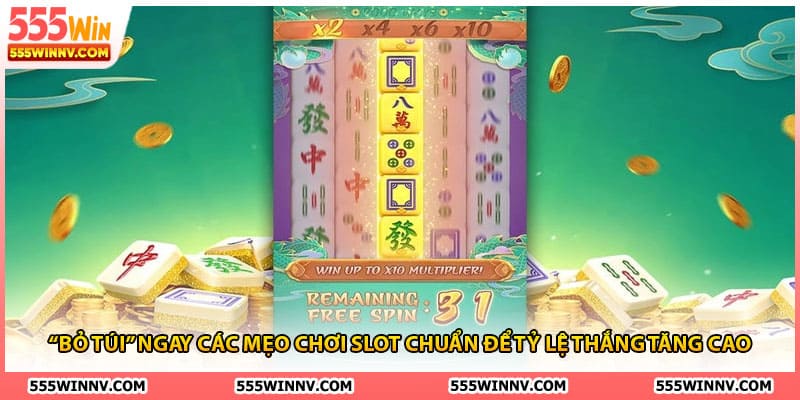 “Bỏ túi” ngay các mẹo chơi slot chuẩn để tỷ lệ thắng tăng cao