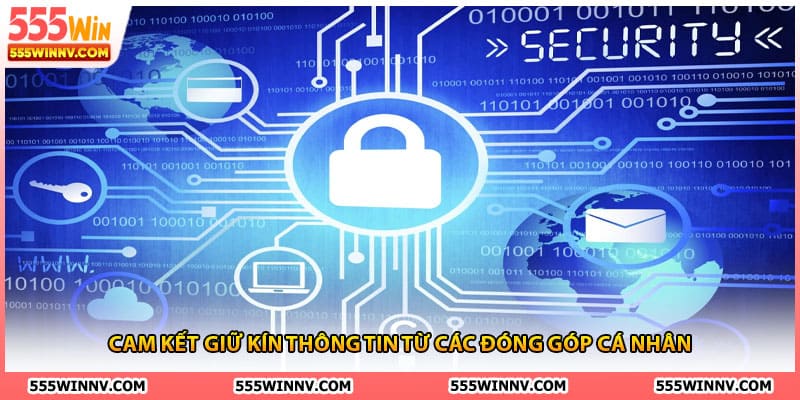 Cam kết giữ kín thông tin từ các đóng góp cá nhân