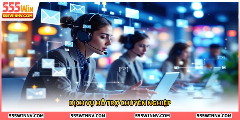 Dịch vụ hỗ trợ chuyên nghiệp