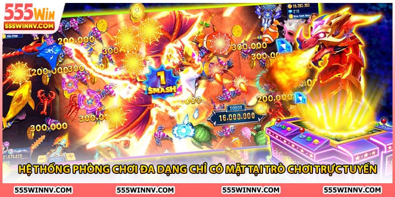 Hệ thống phòng chơi đa dạng chỉ có mặt tại trò chơi trực tuyến 