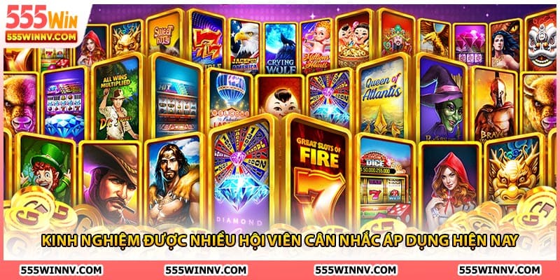 Kinh nghiệm được nhiều hội viên cân nhắc áp dụng hiện nay