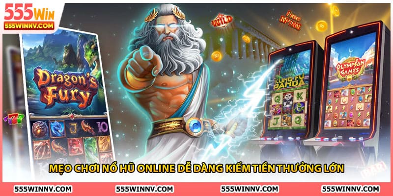 Mẹo chơi nổ hũ online dễ dàng kiếm tiền thưởng lớn